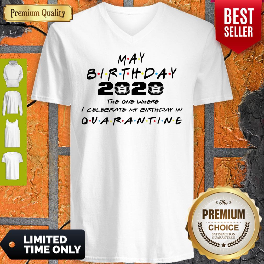 premium-may-birthday-2020-the-one-where-i-celebrate-my-birthday-in-quarantine-v-neck.jpg