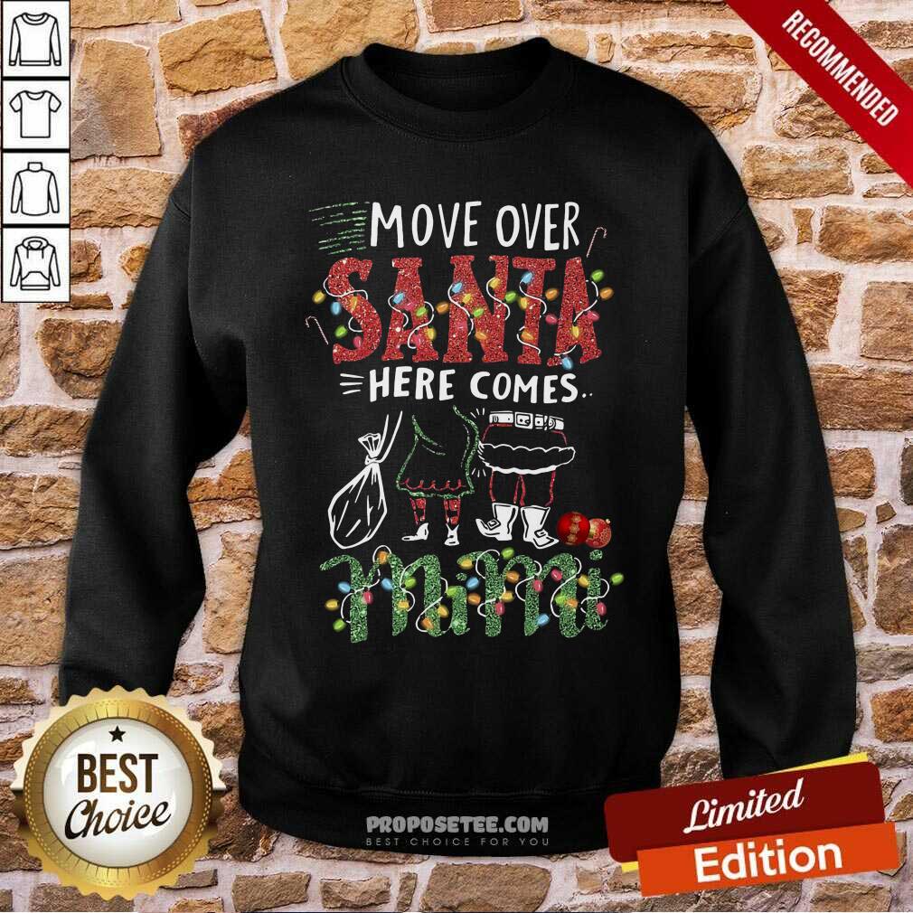 Premium Mimi Move Over Santa Here Comes Mimi Nana Christmas Shirt