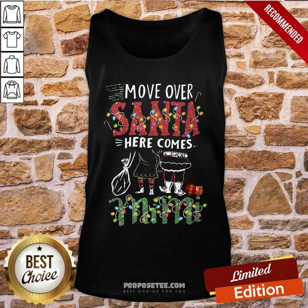 Premium Mimi Move Over Santa Here Comes Mimi Nana Christmas Shirt