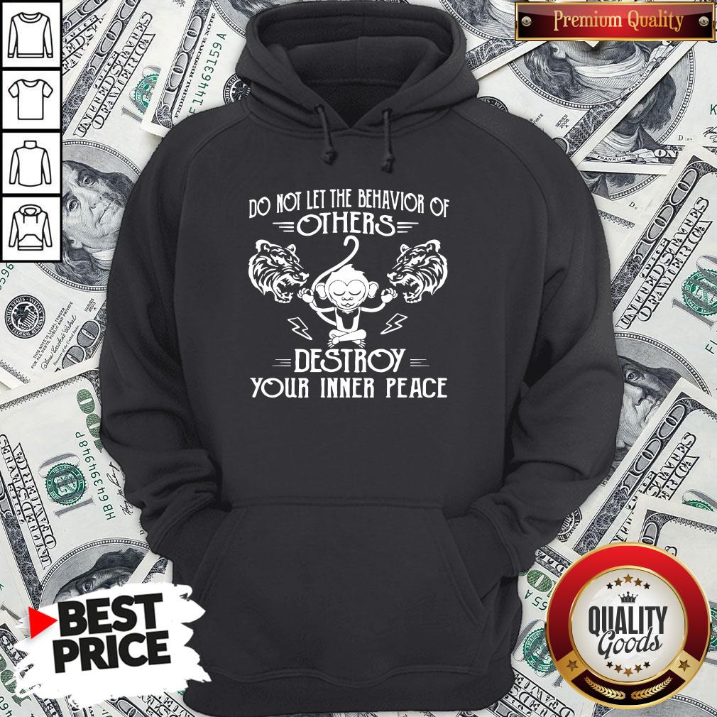 premium-monkey-tiger-do-not-let-the-behavior-of-others-destroy-your-inner-peace-hoodie.jpg