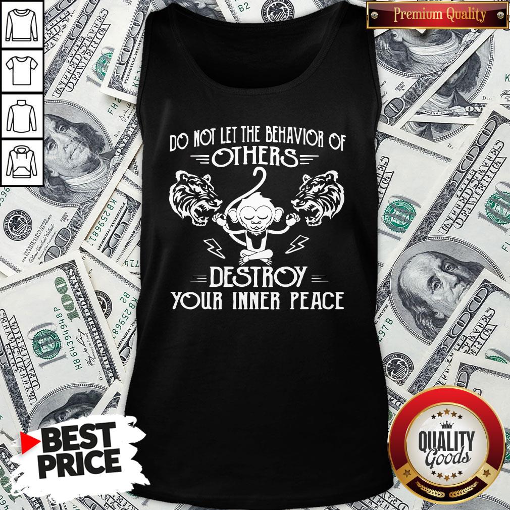 premium-monkey-tiger-do-not-let-the-behavior-of-others-destroy-your-inner-peace-tank-top.jpg