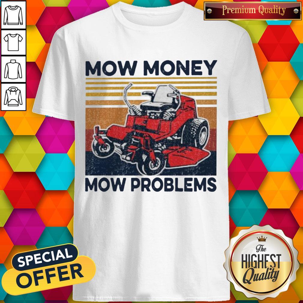 Premium Mow Money Mow Problems Vintage Shirt