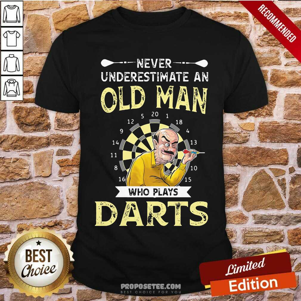 Premium Never Underestimate An Old Man Who Plays Darts Shirt