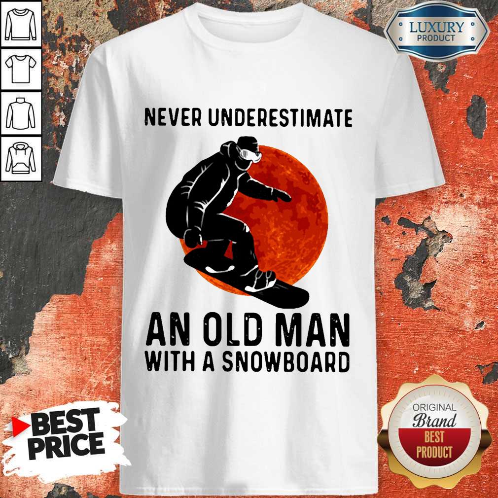 Premium Never Underestimate An Old Man With A Snowboard Shirt