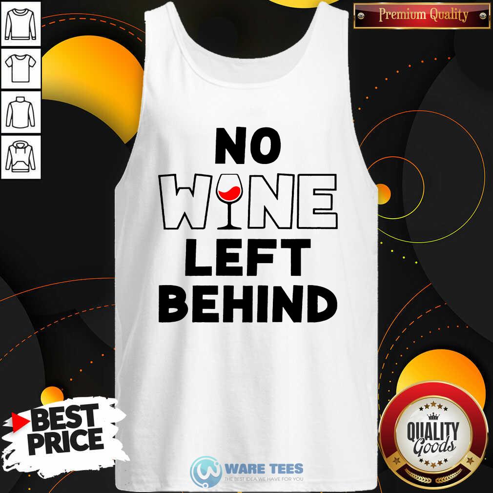 Premium No Wine Left Behind Shirt