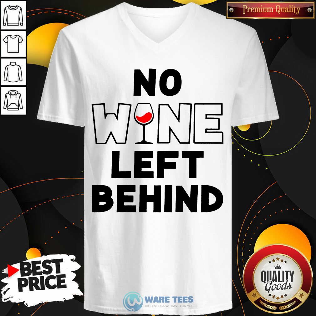 Premium No Wine Left Behind Shirt