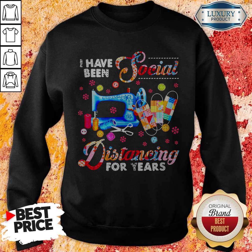 Premium Official I Have Been Social Distancing For Years Shirt