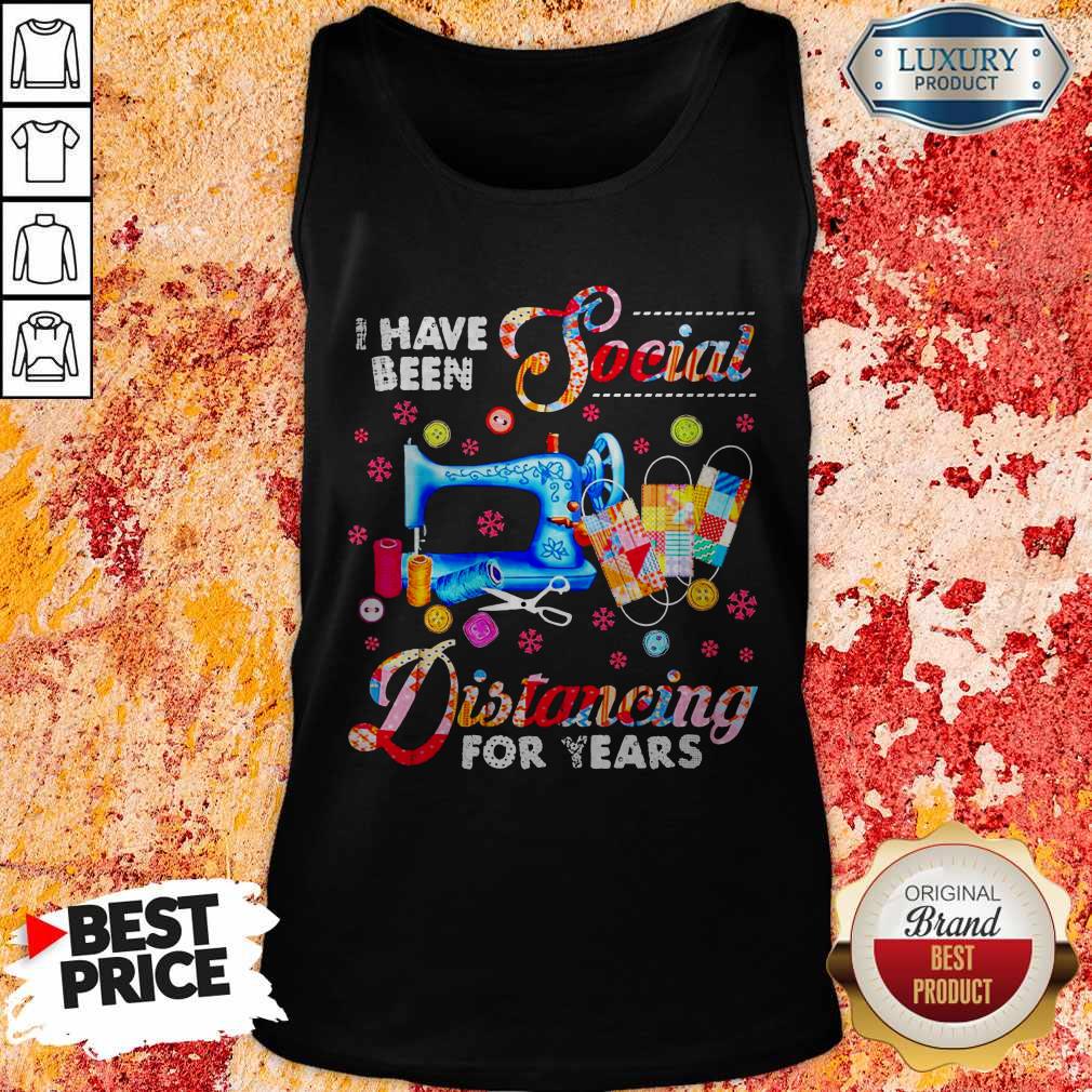Premium Official I Have Been Social Distancing For Years Shirt