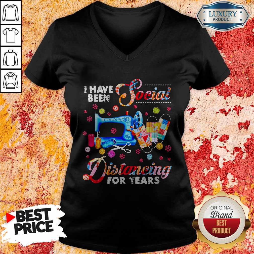 Premium Official I Have Been Social Distancing For Years Shirt