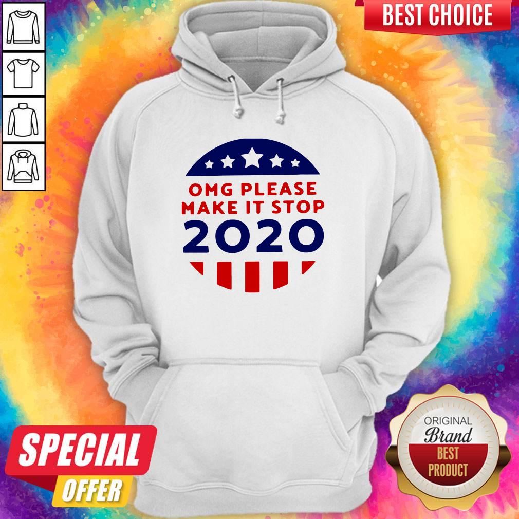 Premium OMG Please Make It Stop 2020 Shirt