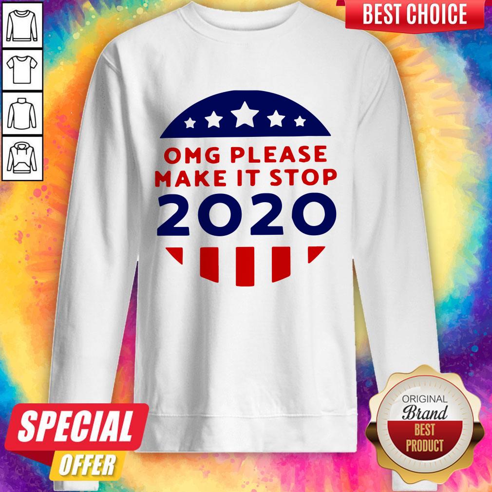 Premium OMG Please Make It Stop 2020 Shirt
