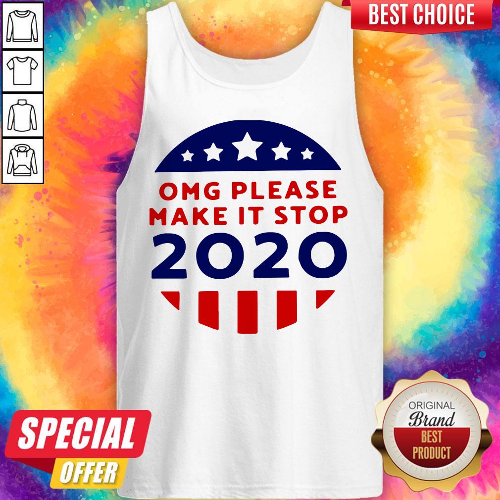 Premium OMG Please Make It Stop 2020 Shirt