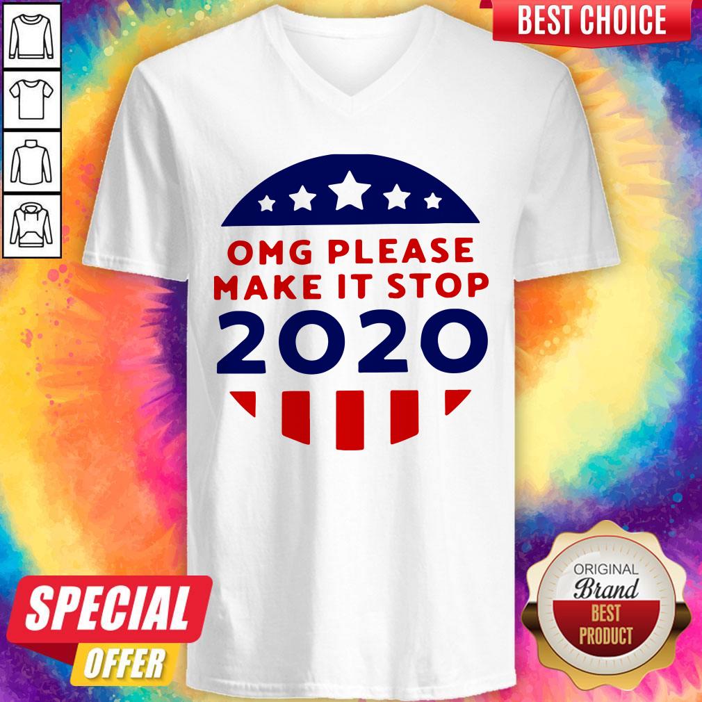 Premium OMG Please Make It Stop 2020 Shirt