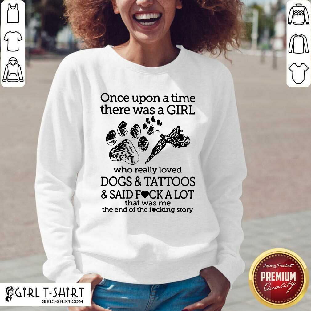 premium-once-upon-a-time-there-was-a-girl-who-really-loved-dogs-and-tattoos-and-sav-neck.jpg