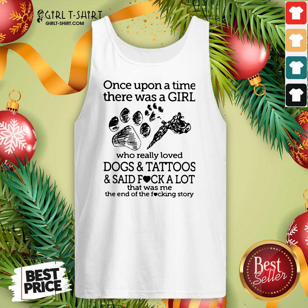 premium-once-upon-a-time-there-was-a-girl-who-really-loved-dogs-and-tattoos-and-tank-top.jpg