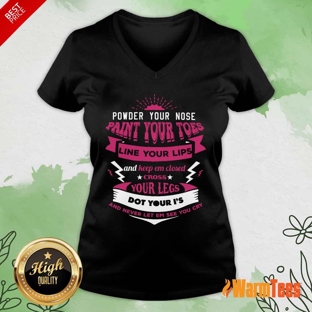 Premium Powder Your Nose Paint Your Toes Shirt