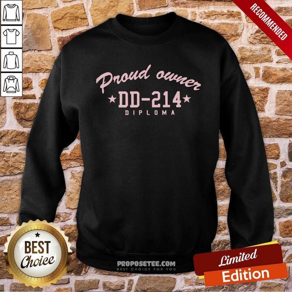 Premium Proud Owner Dd214 Diploma Shirt