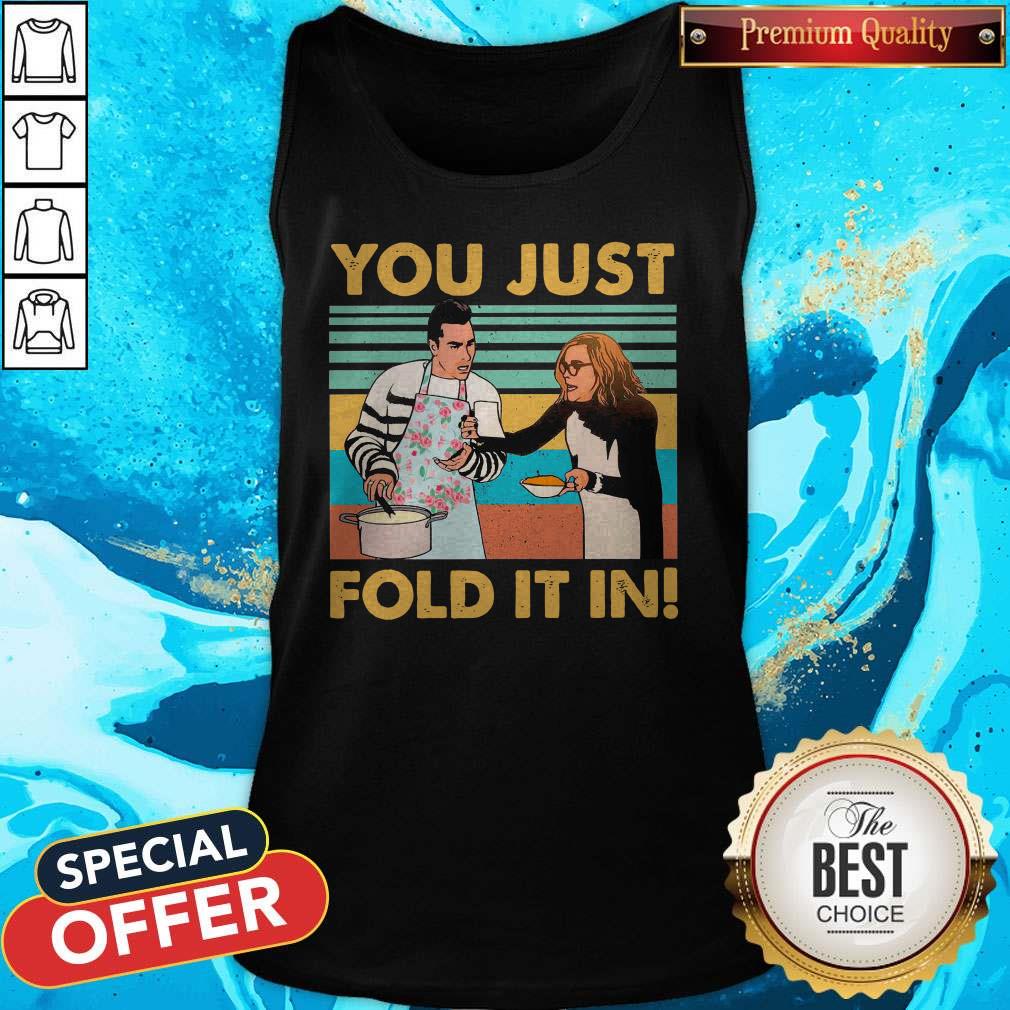 Premium Schitt's Creek Fold You Just Fold It In Vintage Shirt