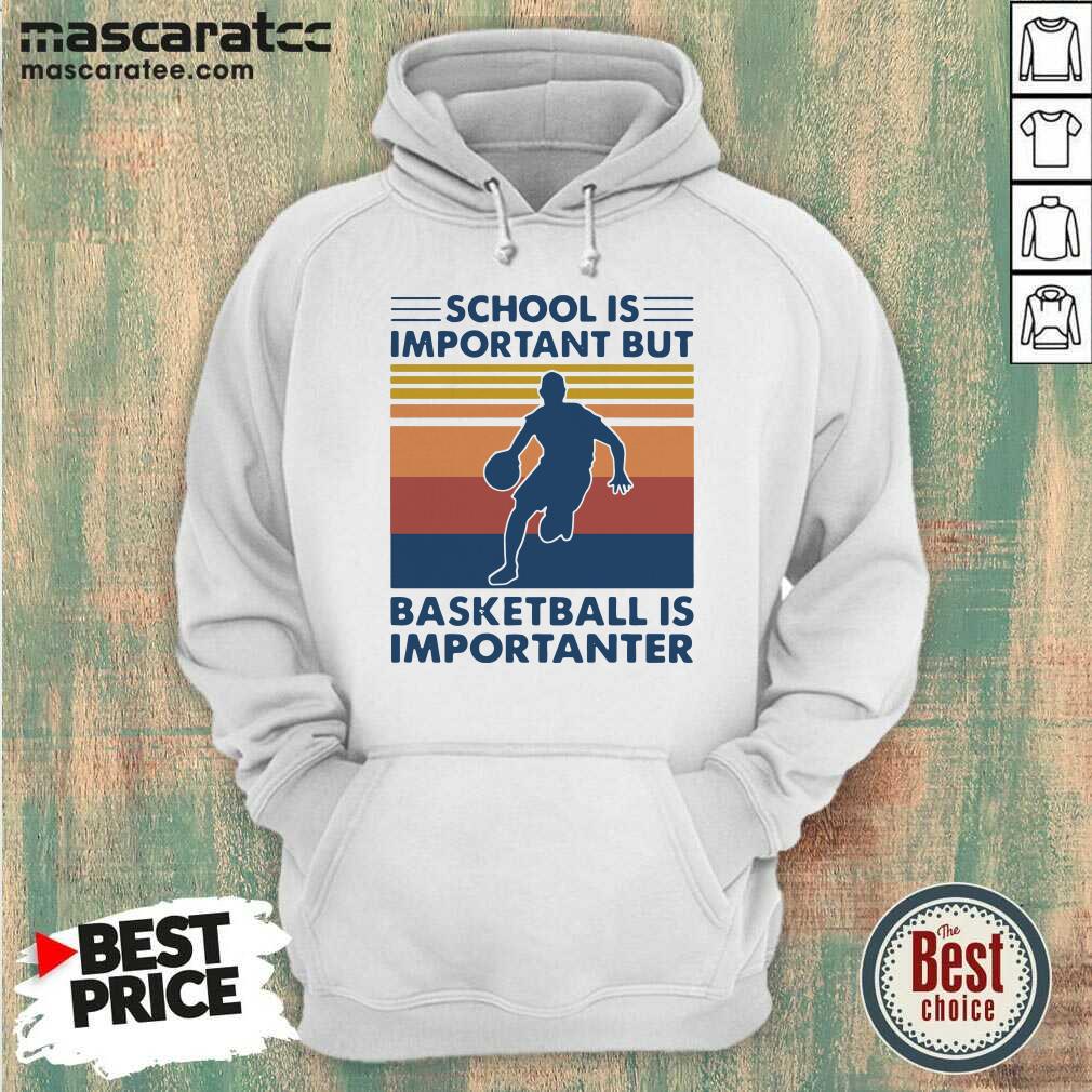 Premium School Is Important But Basketball Is Importanter 2021 Vintages Shirt