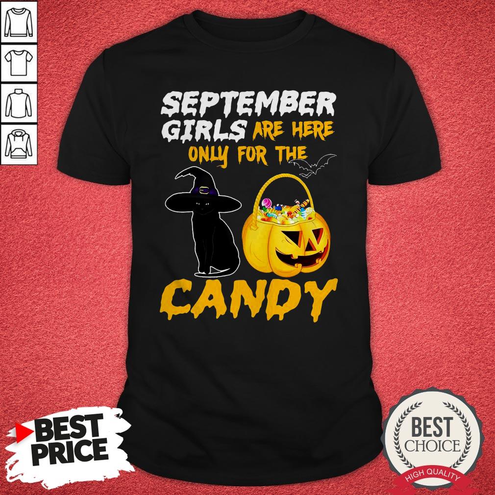 Premium September Girls Are Here Only For The Candy Shirt