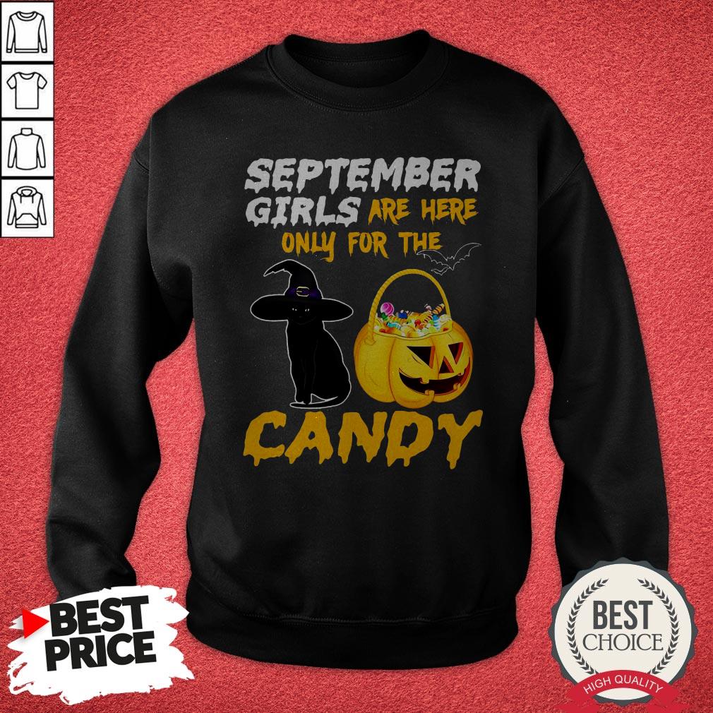 Premium September Girls Are Here Only For The Candy Shirt
