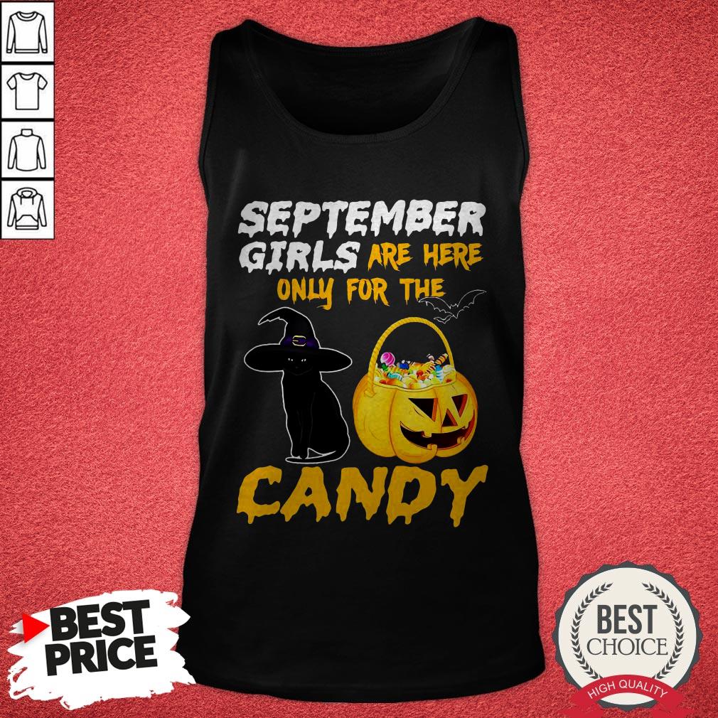 Premium September Girls Are Here Only For The Candy Shirt