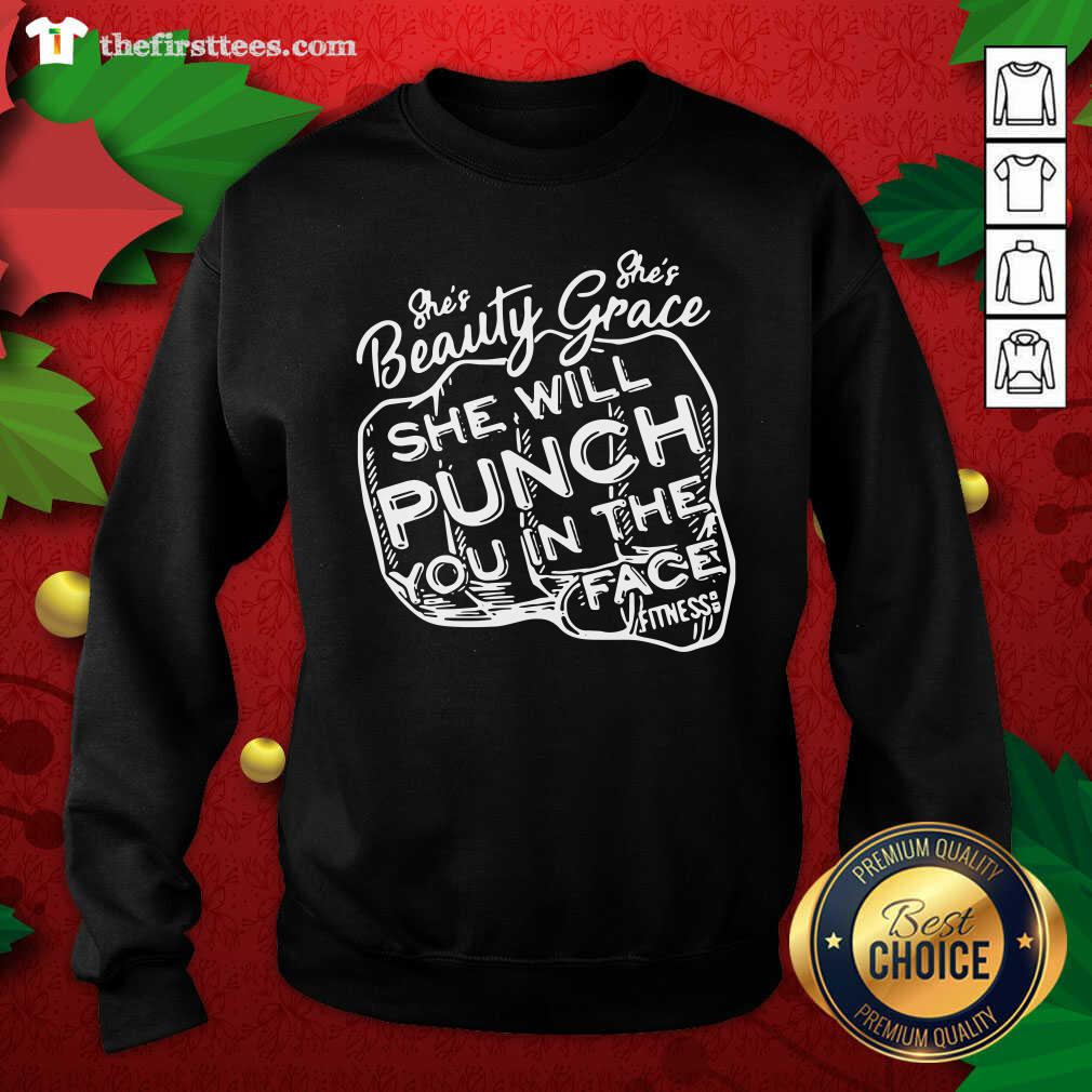Premium She’s Beauty She’s Grace She Will Punch You In The Face Shirt