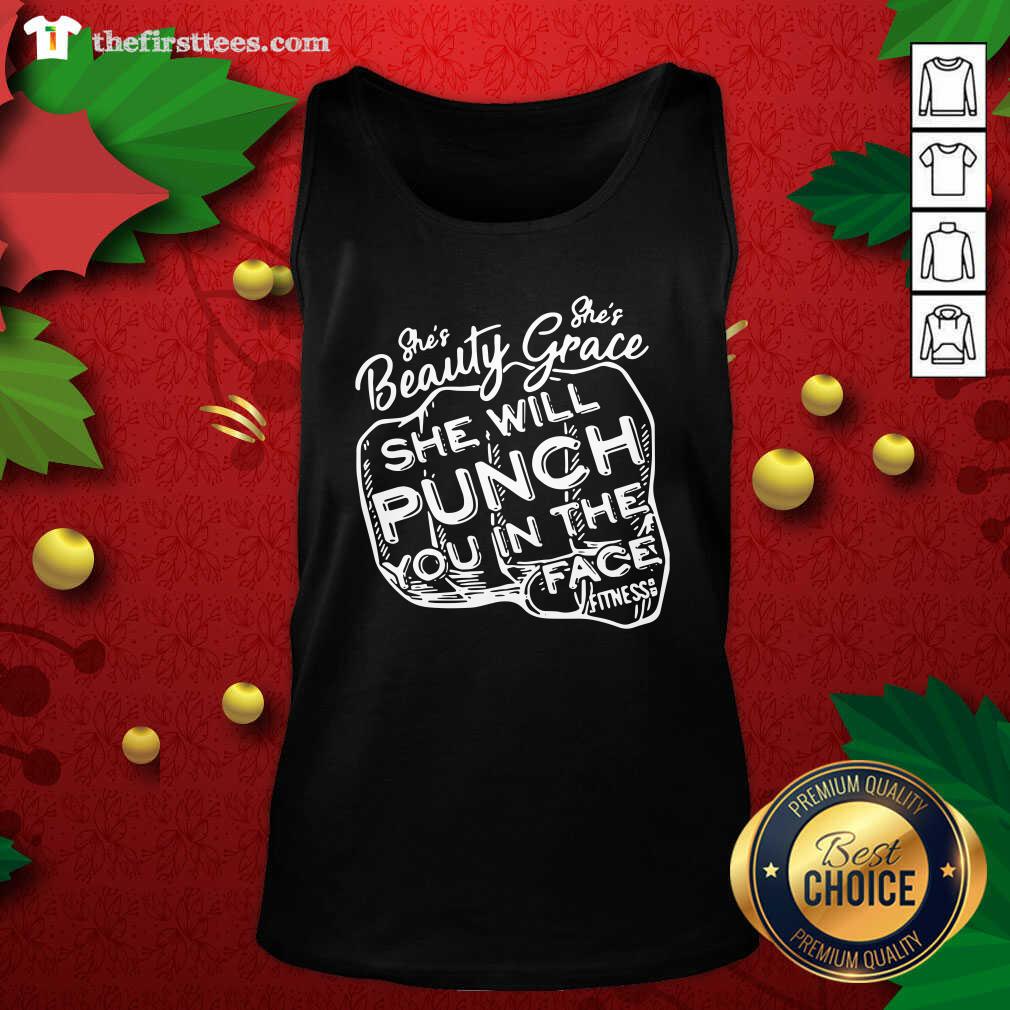 Premium She’s Beauty She’s Grace She Will Punch You In The Face Shirt