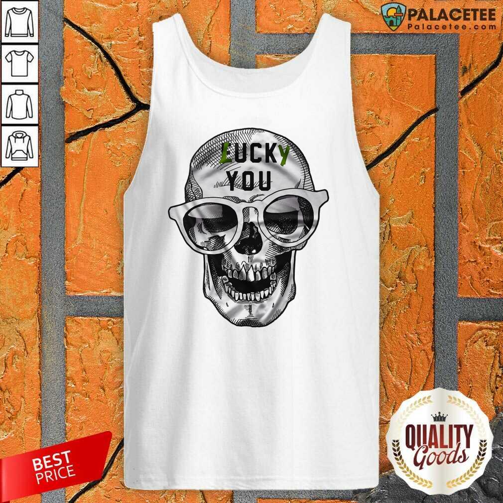 Premium Skull Lucky You Fuck You Shirt