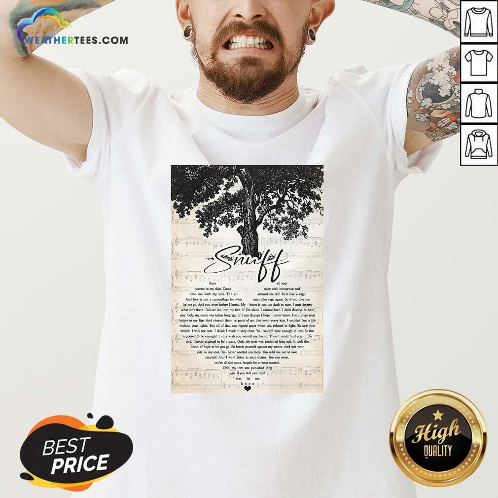 Premium Snuff Bury Secrets In My Skin Come Leave Me With My Sins Shirt