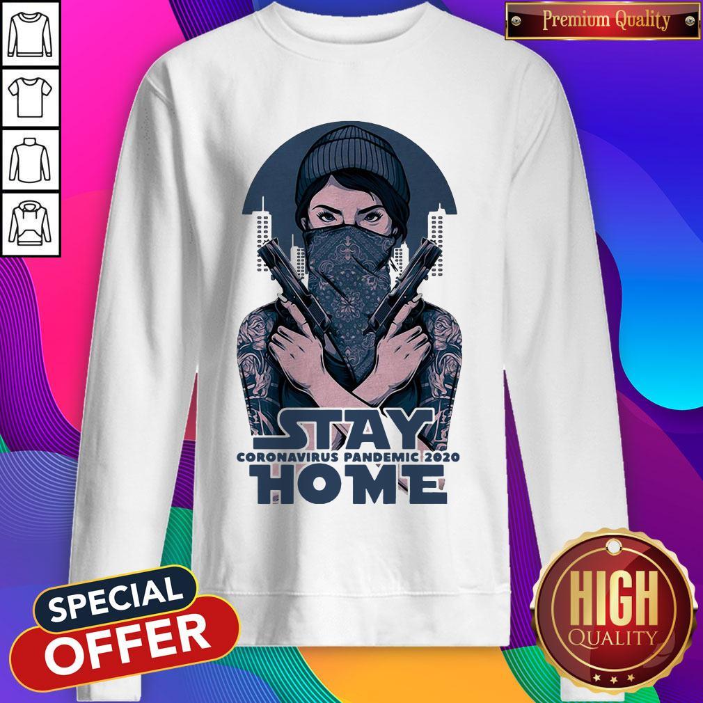 Premium Stay Home Coromavirus Pandemic 2020 Girl Guns Shirt
