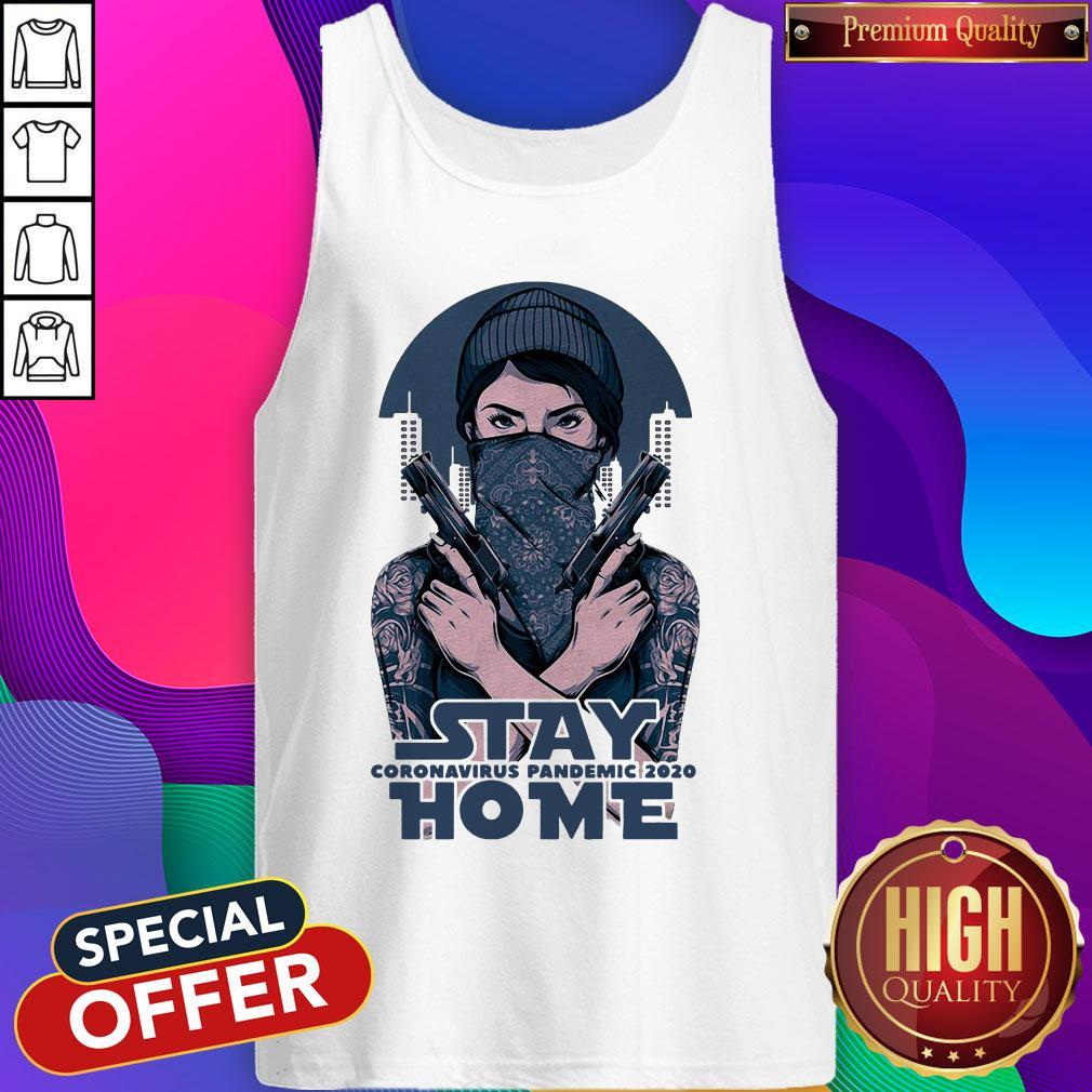 Premium Stay Home Coromavirus Pandemic 2020 Girl Guns Shirt