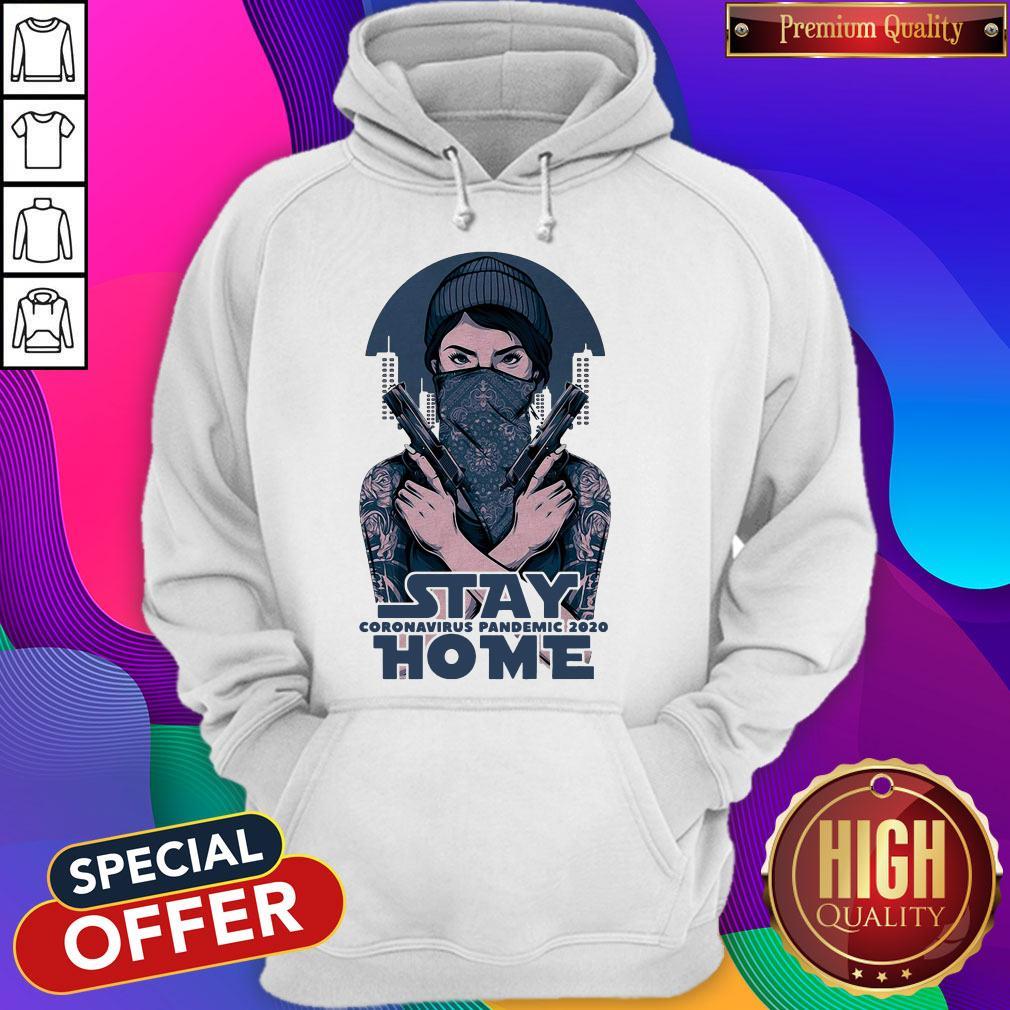 Premium Stay Home Coromavirus Pandemic 2020 Girl Guns Shirt
