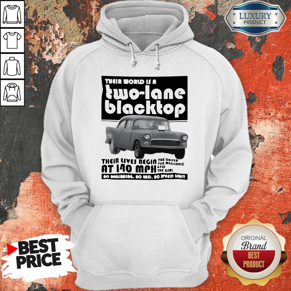 Premium Their World Is A Two Lane Blacktop Shirt