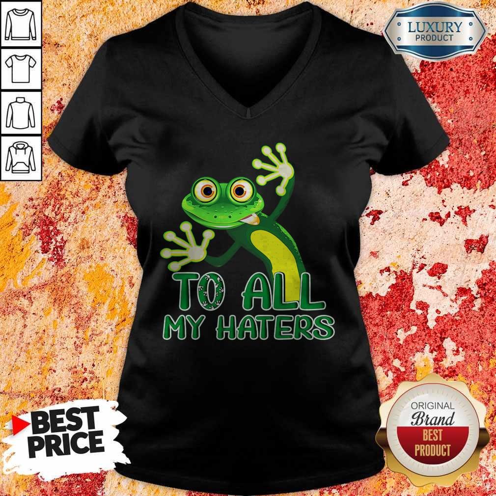 Premium To All My Haters Shirt