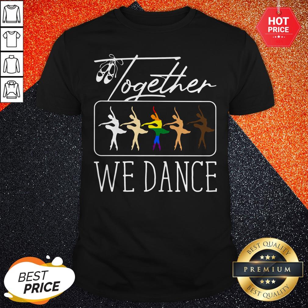 Premium Together We Dance LGBT Shirt