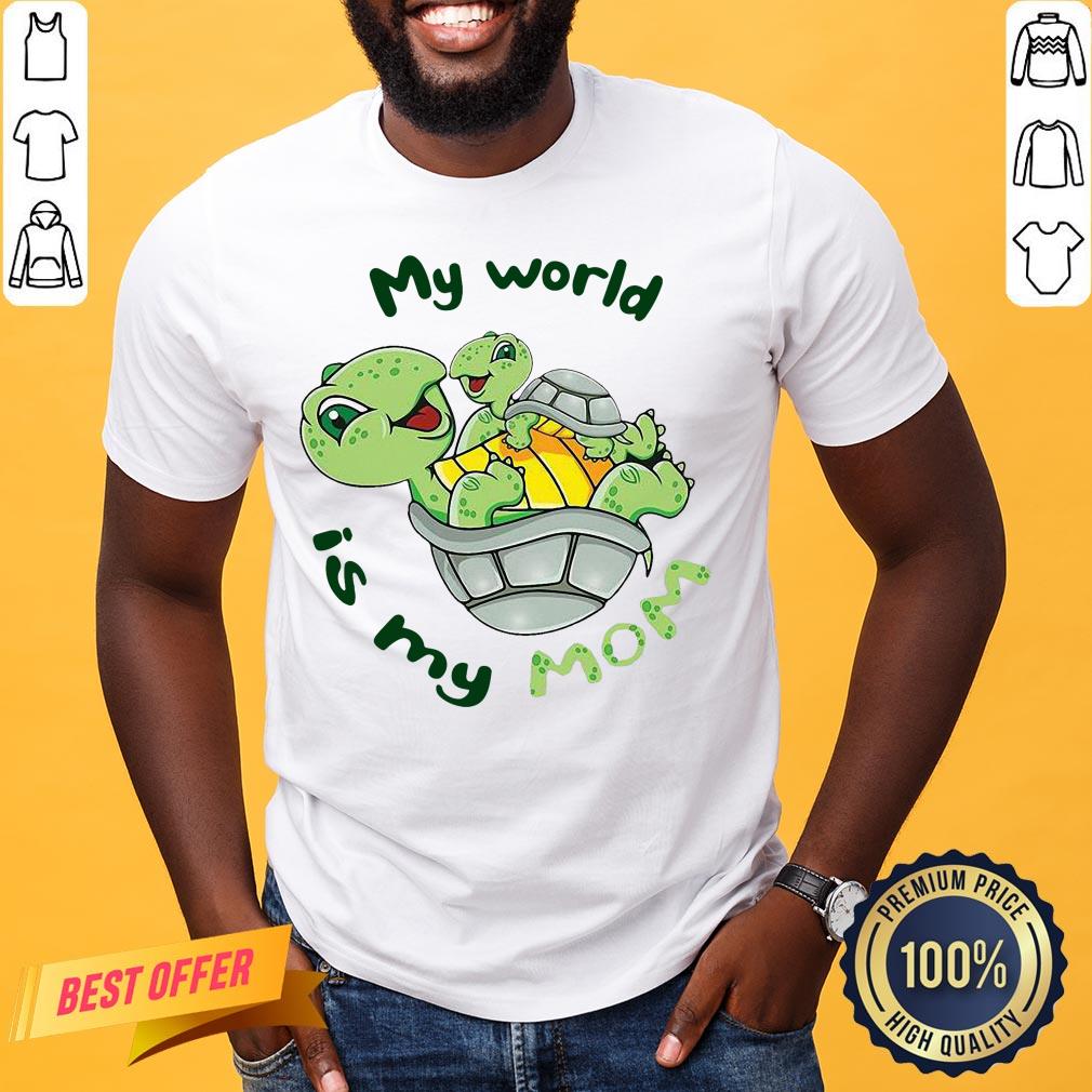Premium Turtle My World Is My Mom Shirt