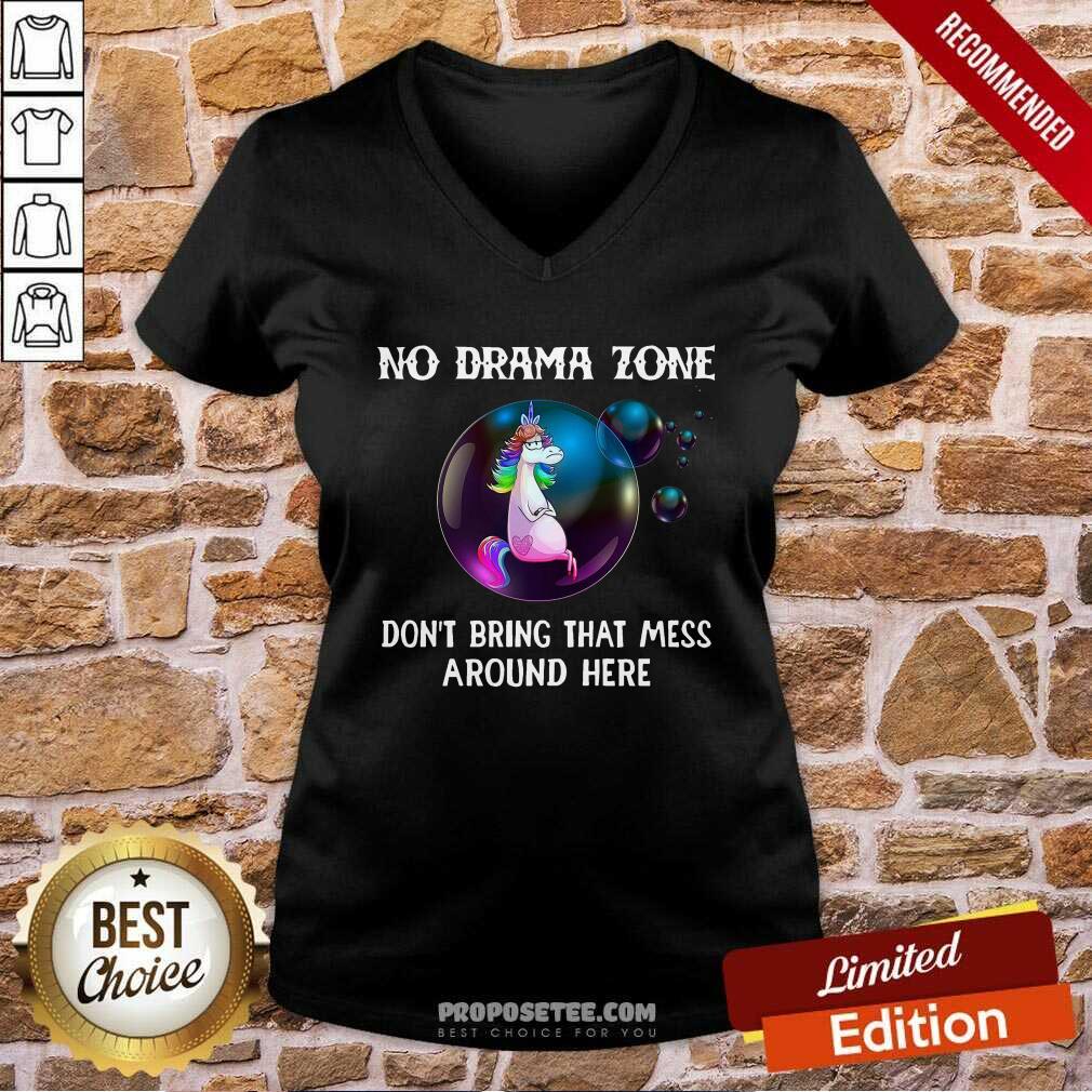 Premium Unicorn No Drama Zone Don’t Bring That Mess Around Here Shirt