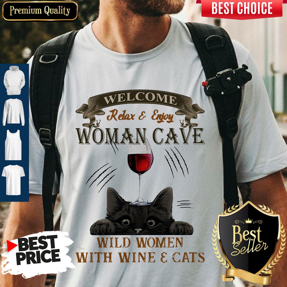 Premium Welcome Relax And Enjoy Woman Cave Wild Women With Wine And Cat Shirt