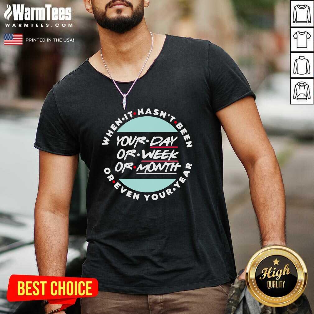 Premium When It Hasn’t Been Your Day Your Week Even Your Year 2021 Shirt