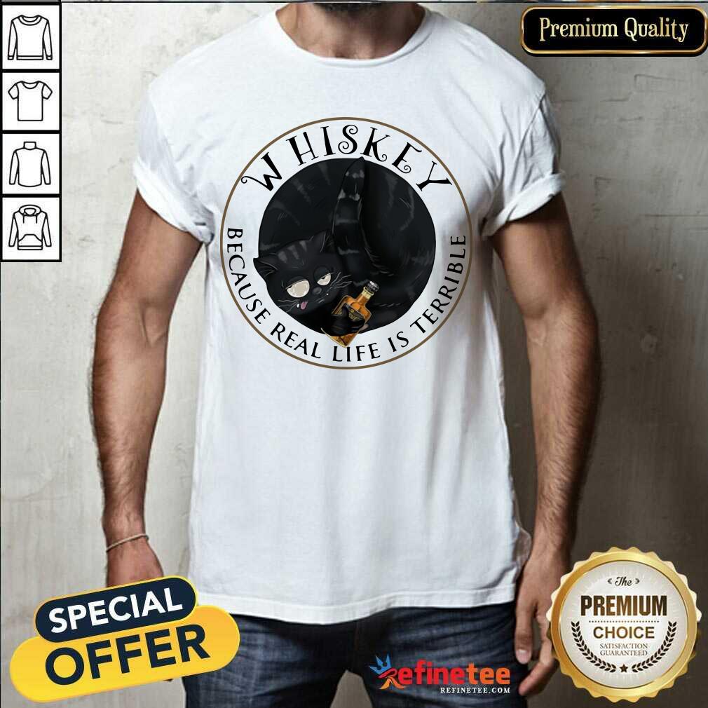 Premium Whishey Because Real Life Is Terrible Cats Shirt