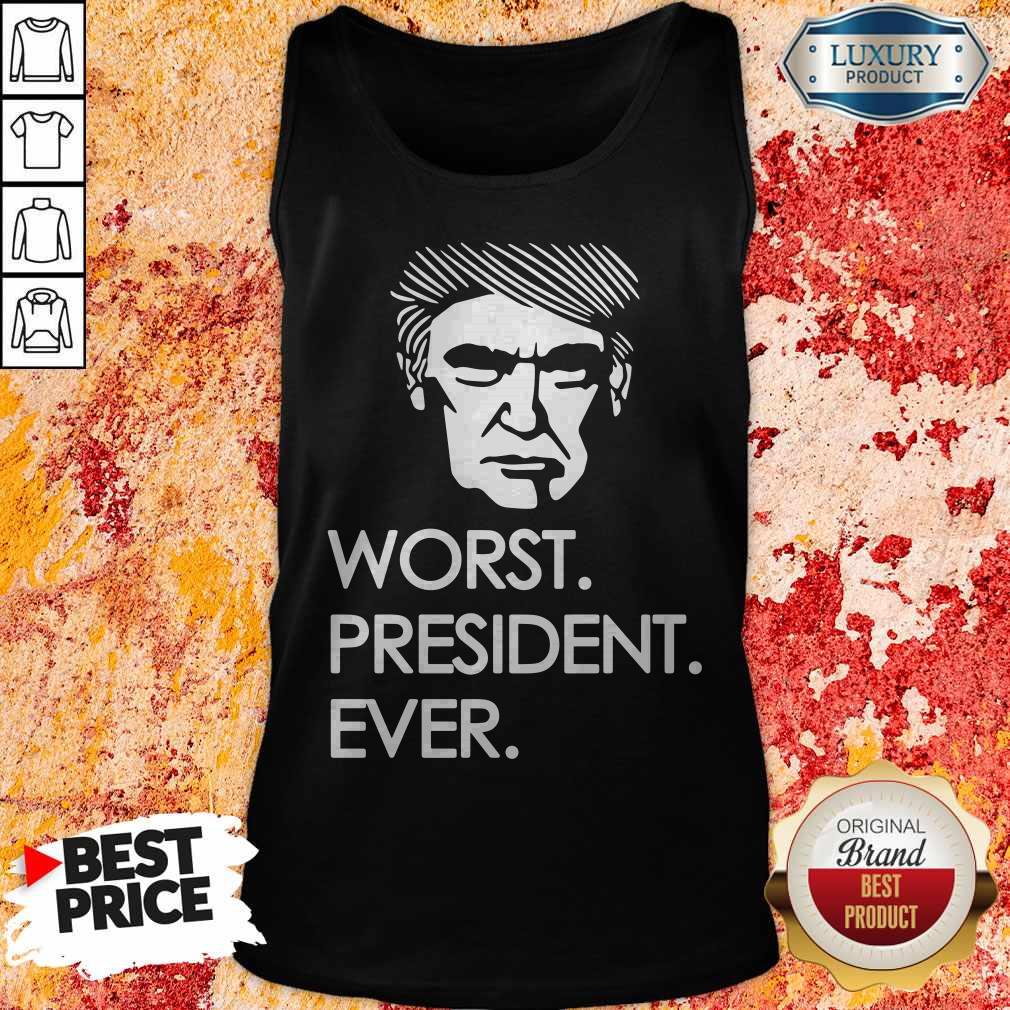 Premium Worst President Ever T-Shirt