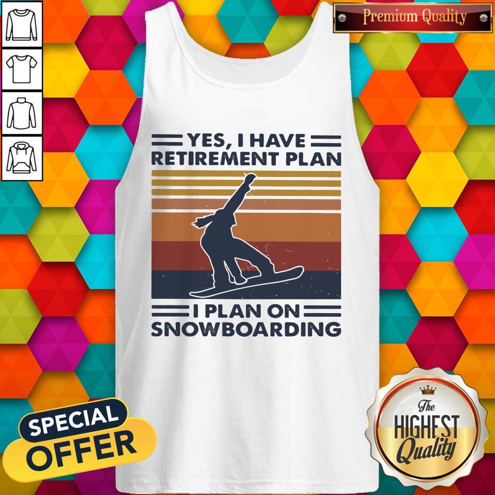 Premium Yes I Have Retirement Plan I Plan On Snowboarding Vintage Retro Shirt