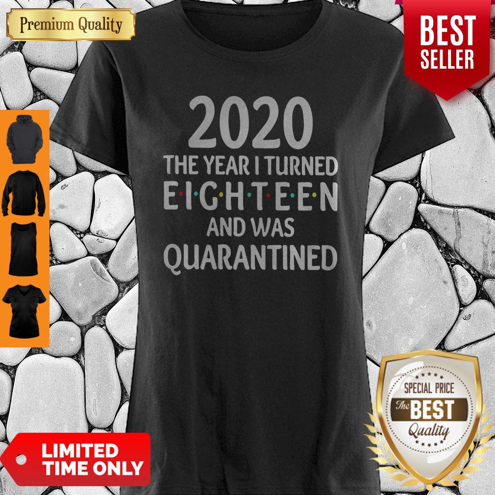 Pretty 2020 The Year I Turned Eighteen And Was Quarantined Shirt