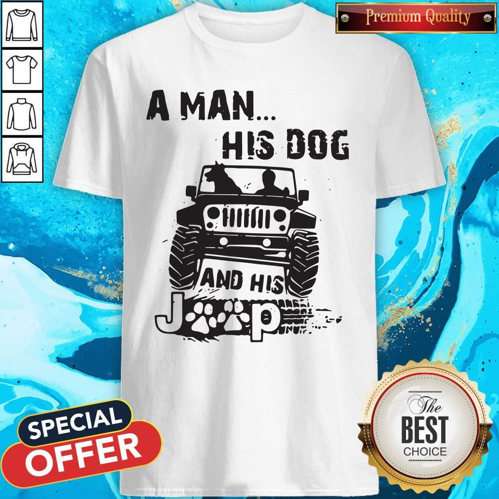 Pretty A Man His Dog And His Jeep Tee Shirt