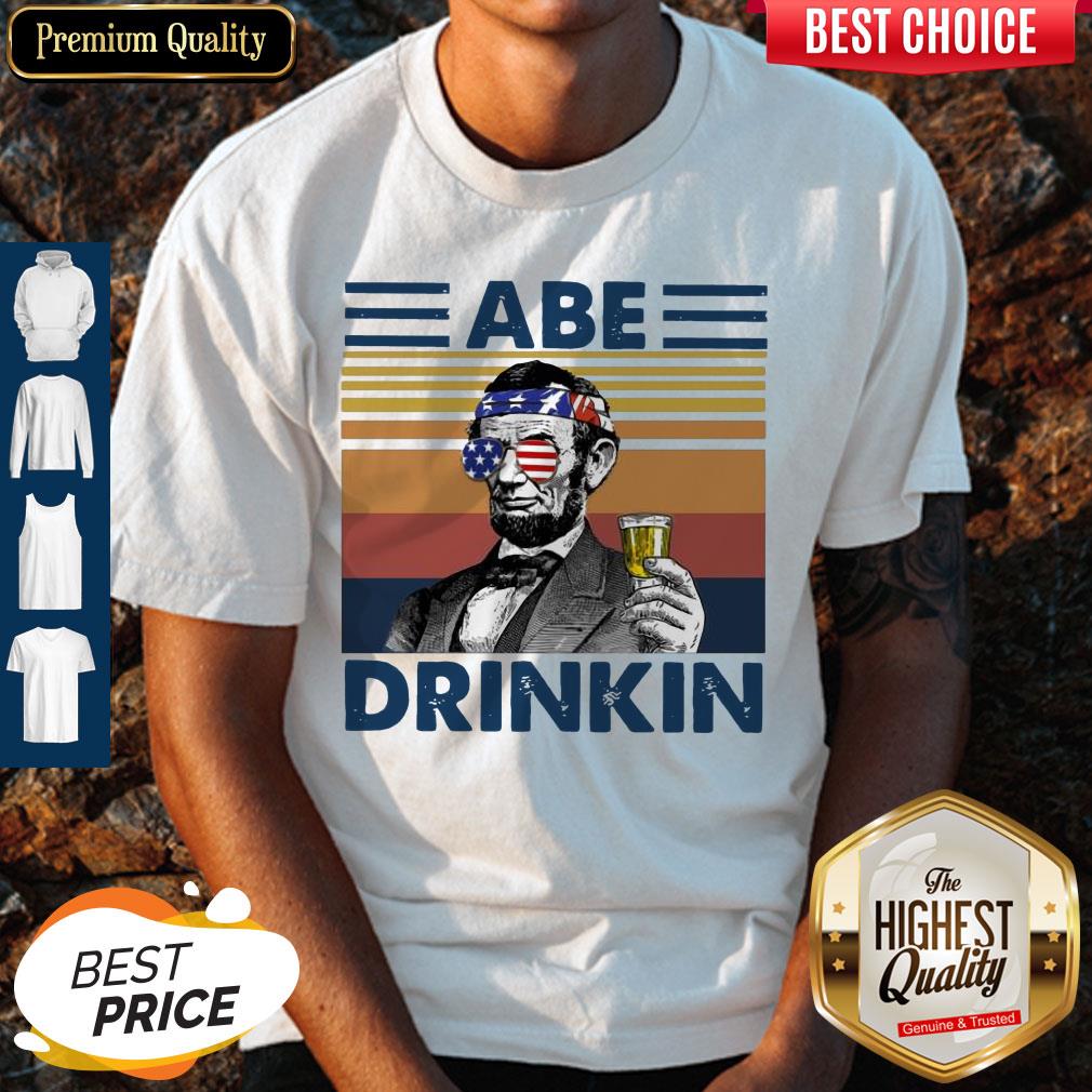Pretty ABE Drinkin Drink Beer The 4th Of July Vintage Shirt