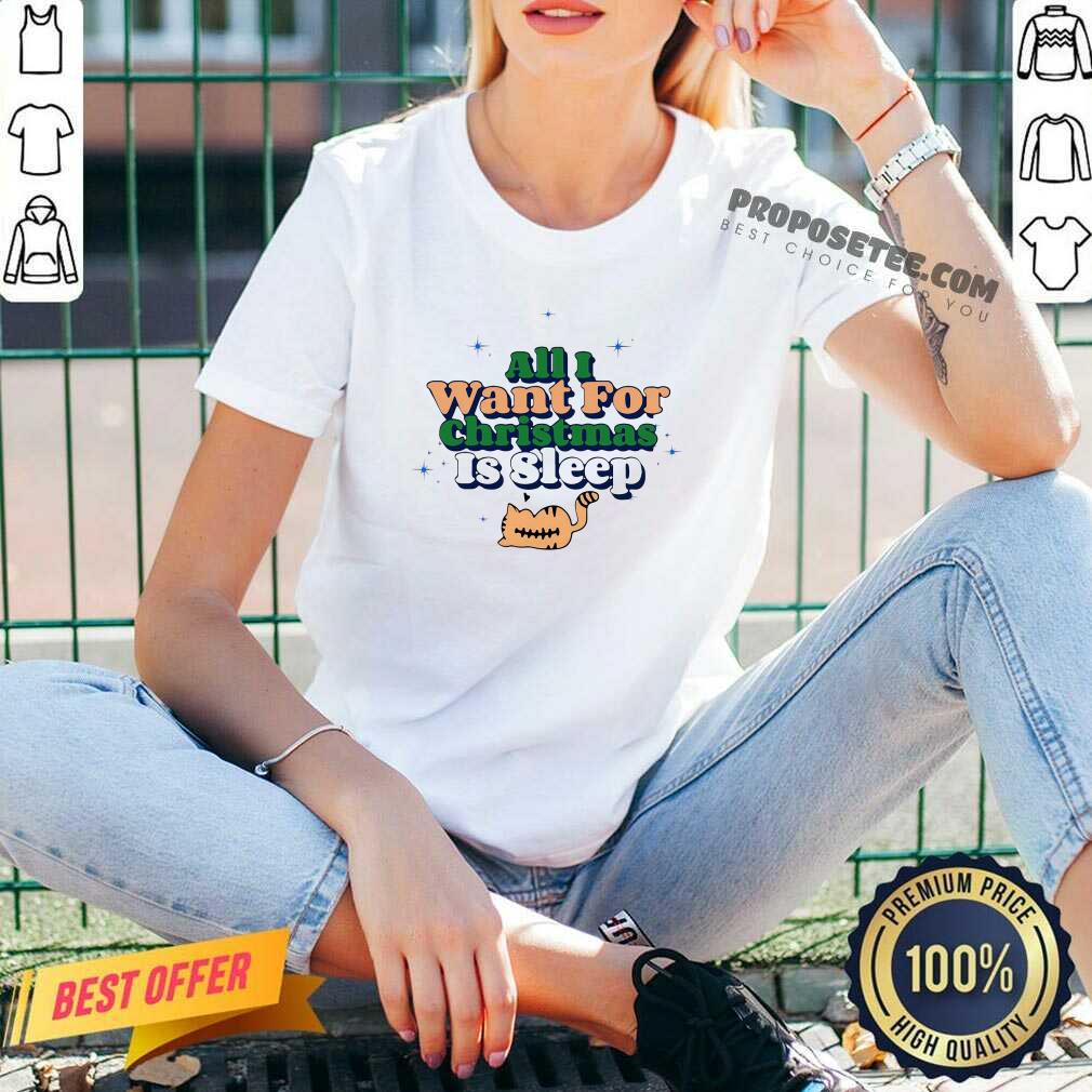 Pretty All I Want For Christmas Is Sleep Shirt