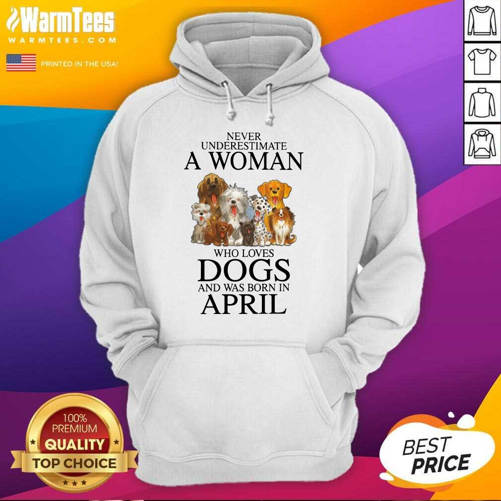 Pretty April Never Underestimate A Woman Who Loves Dogs Shirt