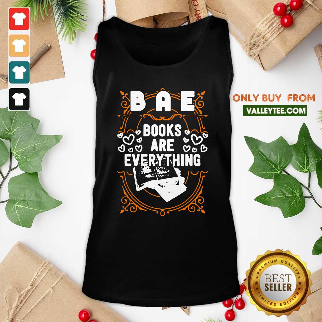 Pretty BAE Books Are Everything Shirt