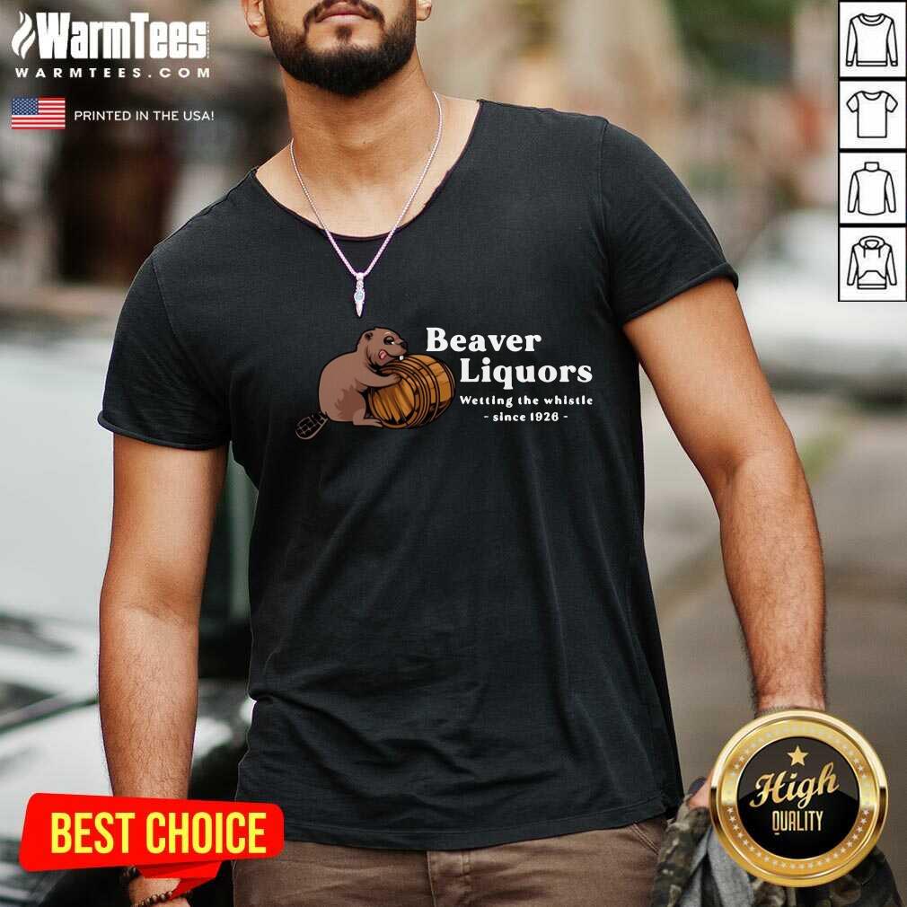 Pretty Beaver Liquors Wetting The Whistle Since 1926 Shirt